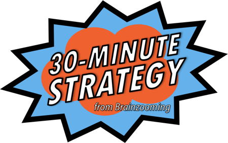 30 Minute Strategy Exercises from Brainzooming 30 Minute Strategy Exercises from Brainzooming